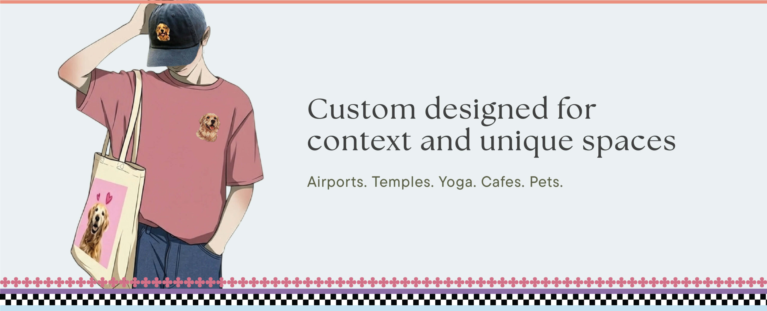 Custom designed for context and unique spaces