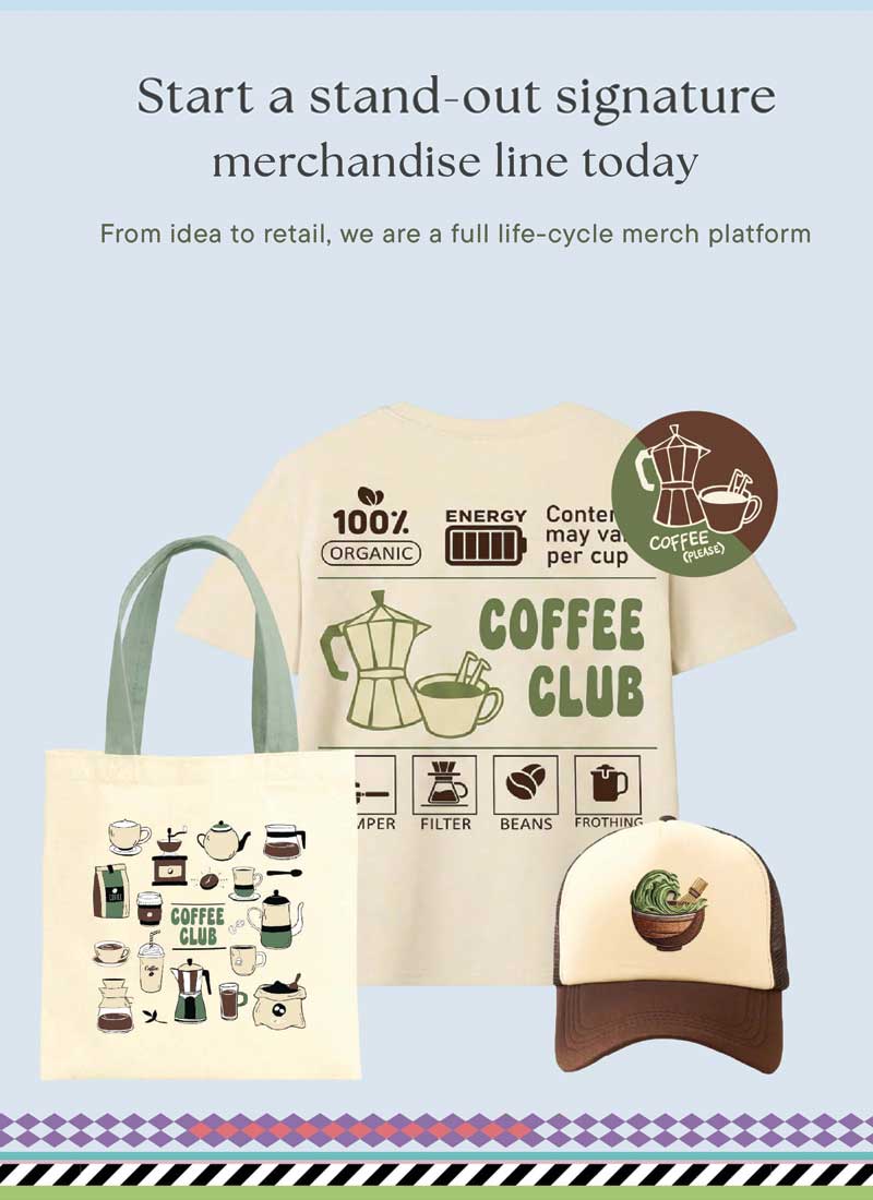 Start a stand-out signature merchandise line today