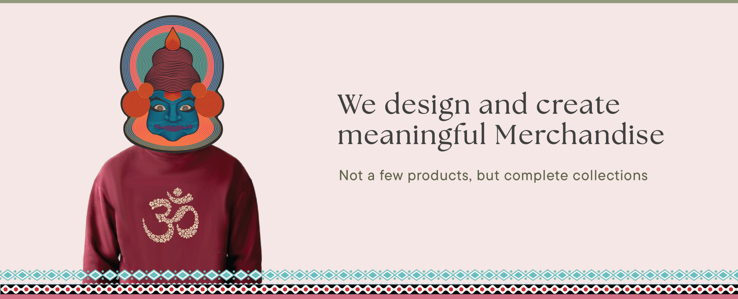 We design and create meaningful Merchandise